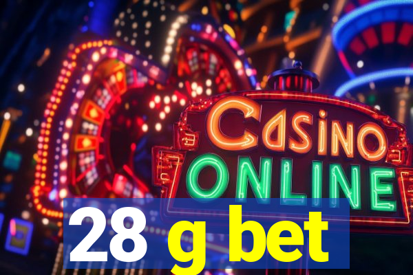 28 g bet